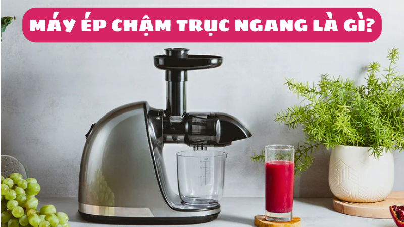 Máy ép chậm trục ngang là gì - Nên mua máy ép chậm trục ngang hay đứng?