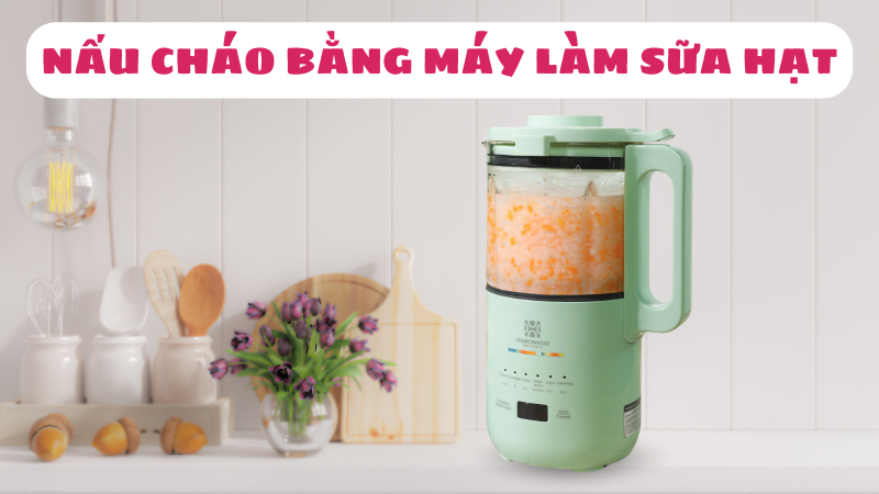 máy làm sữa hạt nấu cháo