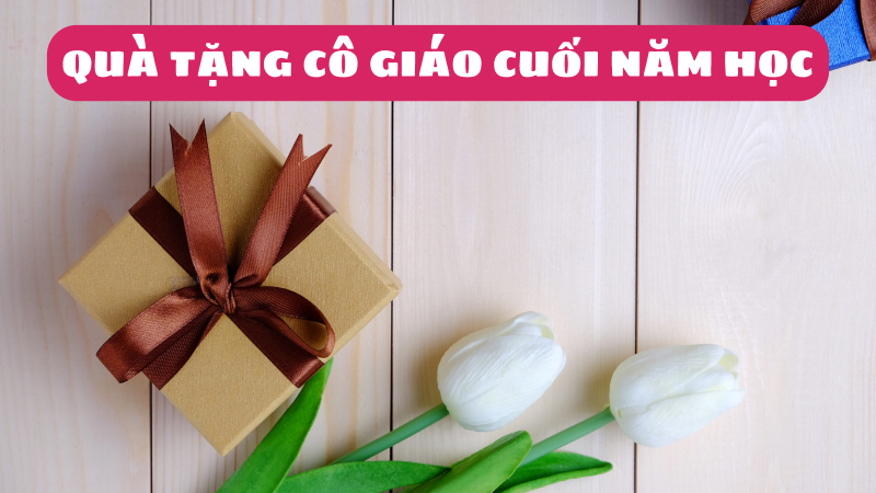 quà tặng cô giáo cuối năm học