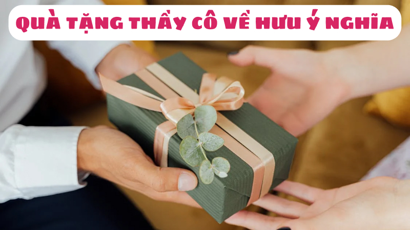 quà tặng thầy cô về hưu